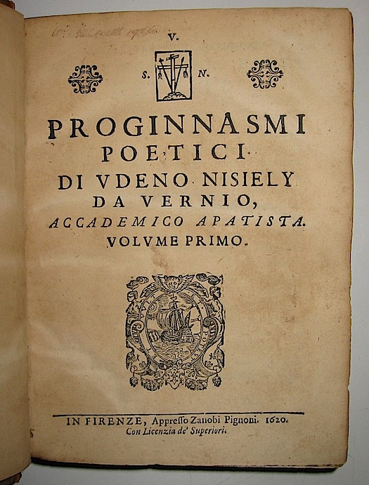 Benedetto Fioretti Proginnasmi poetici di Udeno Nisiely da Vernio Accademico Apatista. Volume primo (Volume secondo e Volume terzo) 1620-1627 in Firenze appresso Zanobi Pignoni